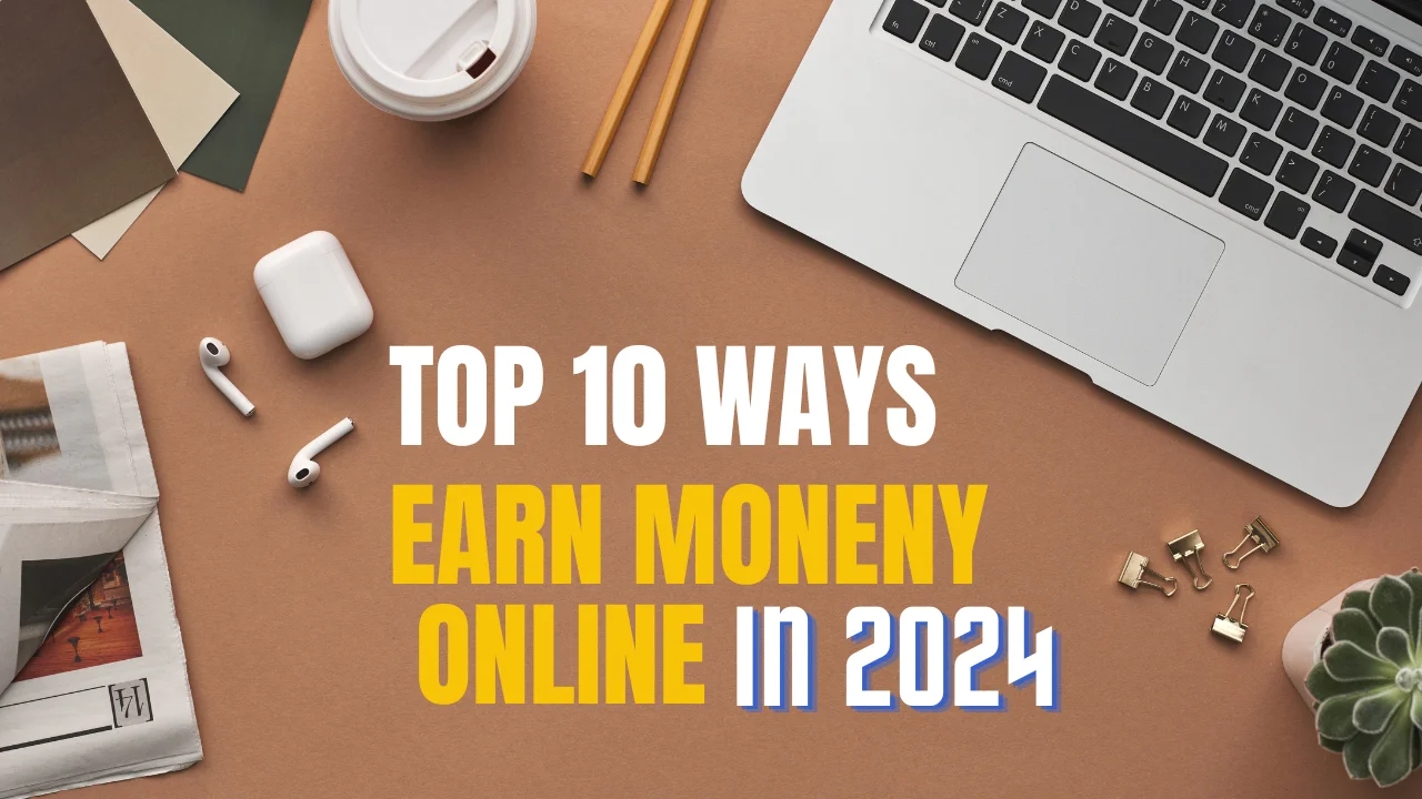 TOP 10 Ways To Earn Online In 2024 Business Blog