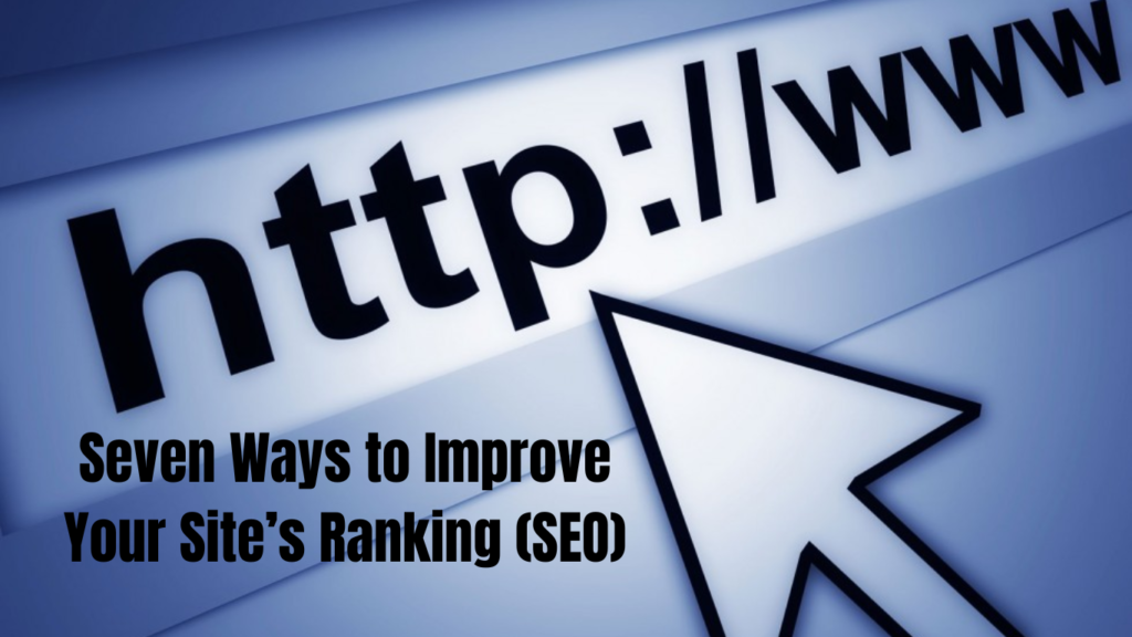Seven Ways to Improve Your Site’s Ranking (SEO)